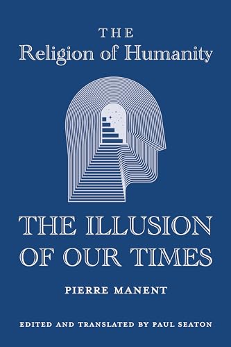 The Religion of Humanity: The Illusion of Our Times (mersion: Emergent Village resources for communities of faith) von St Augustine's Press